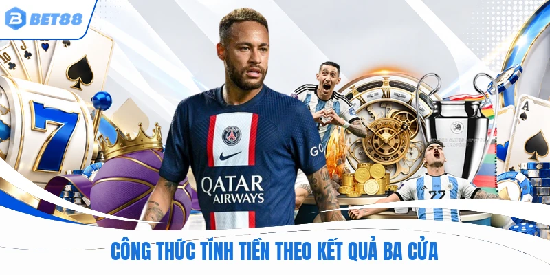 Công thức tính tiền theo kết quả ba cửa