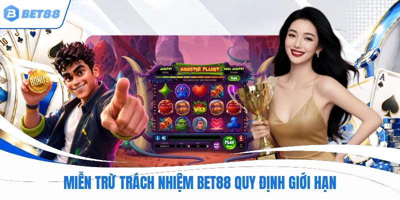 Miễn trừ trách nhiệm BET88 quy định giới hạn