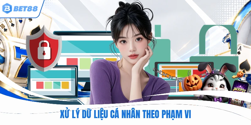 Xử lý dữ liệu cá nhân theo phạm vi